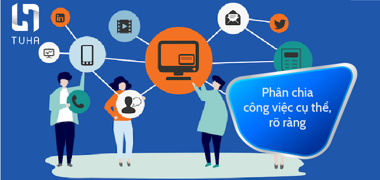Phân chia công việc cụ thể, rõ ràng