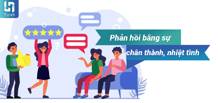 Phản hồi bằng sự chân thành, nhiệt tình