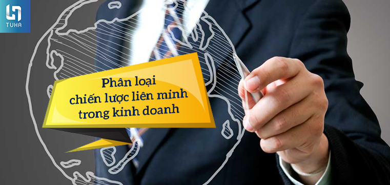 Phân loại chiến lược liên minh trong kinh doanh