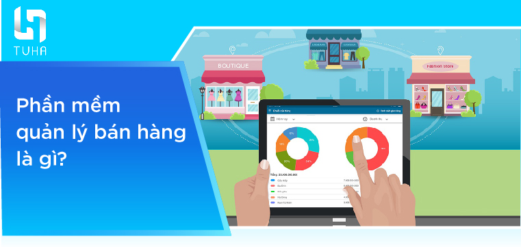 Phần mềm quản lý bán hàng là gì?