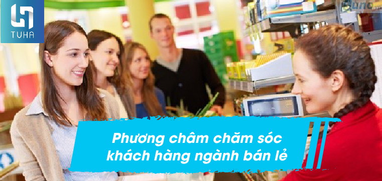 Phương châm chăm sóc khách hàng ngành bán lẻ
