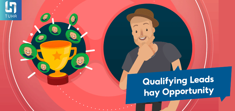 Qualifying Leads hay Opportunity