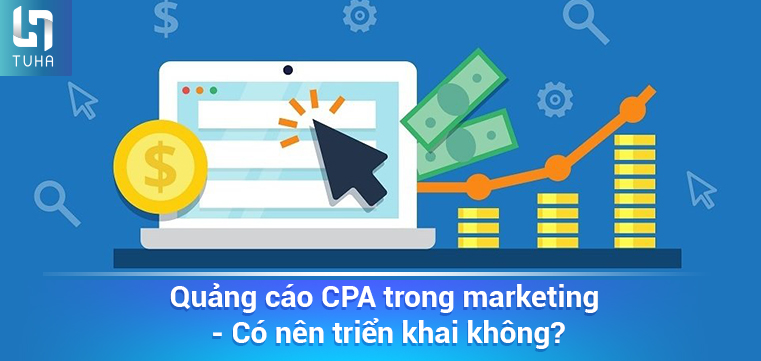 Quảng cáo CPA trong marketing – Có nên triển khai không?