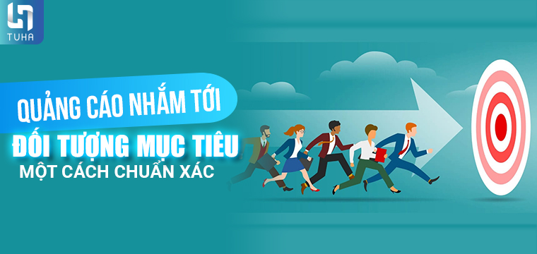 Quảng cáo nhắm tới đối tượng mục tiêu một cách chuẩn xác