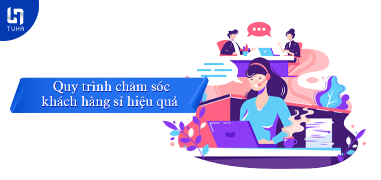 Quy trình chăm sóc khách hàng sỉ hiệu quả