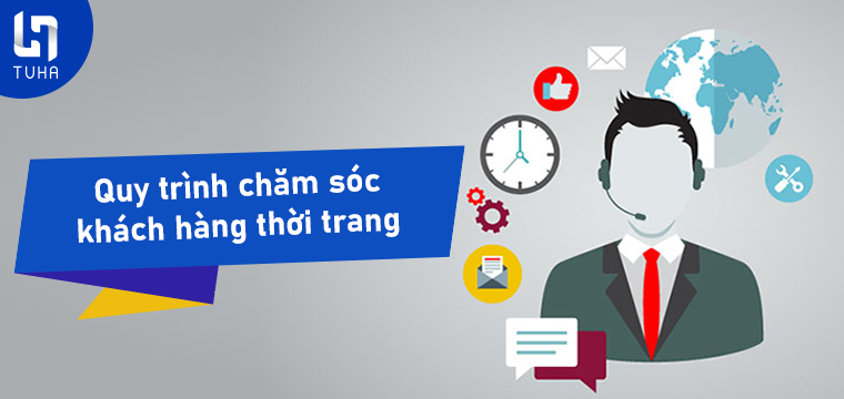 Quy trình chăm sóc khách hàng thời trang