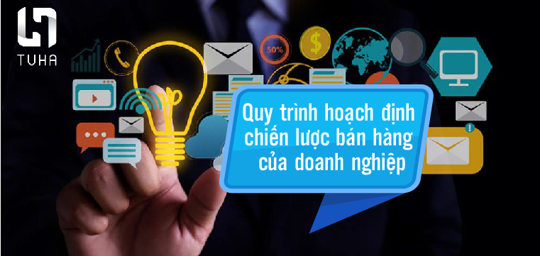 Quy trình hoạch định chiến lược bán hàng của doanh nghiệp
