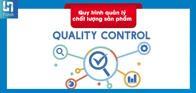 Quy trình quản lý chất lượng sản phẩm