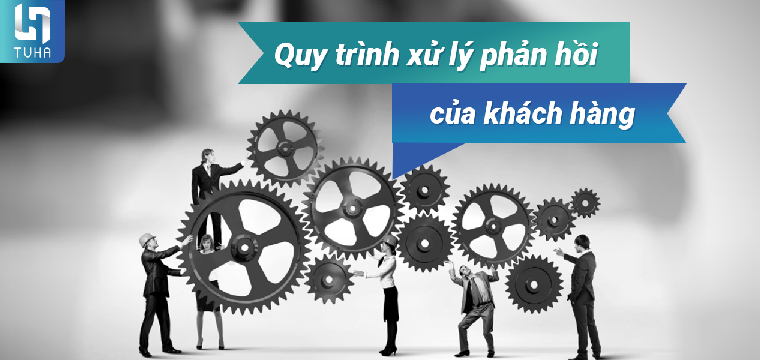 Quy trình xử lý phản hồi của khách hàng