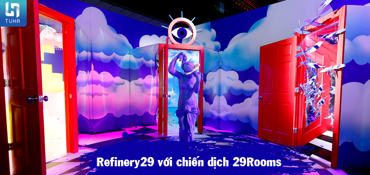 Refinery29 với chiến dịch 29Rooms