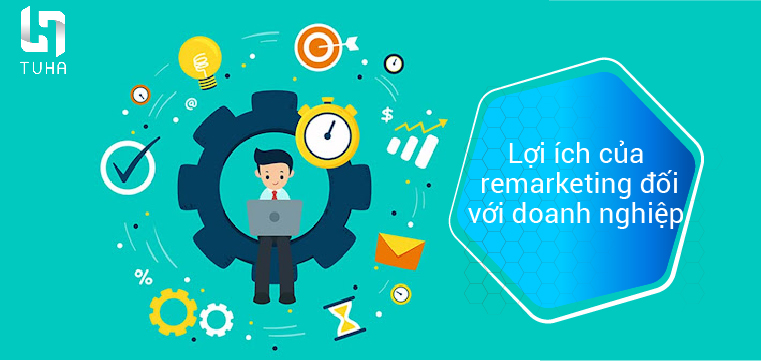 Remarketing có tác dụng thế nào với doanh nghiệp?