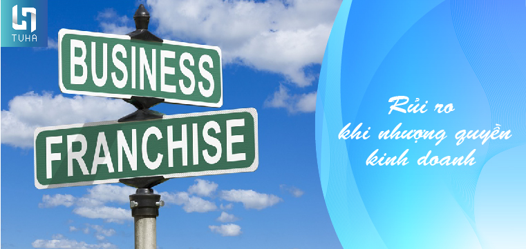 Rủi ro khi nhượng quyền kinh doanh