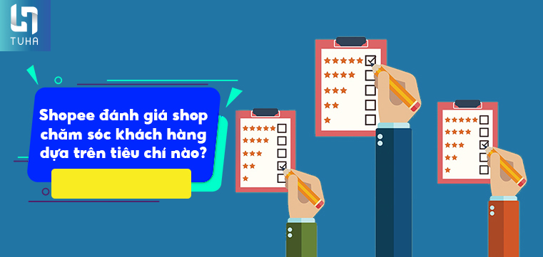 Shopee đánh giá shop chăm sóc khách hàng dựa trên tiêu chí nào?
