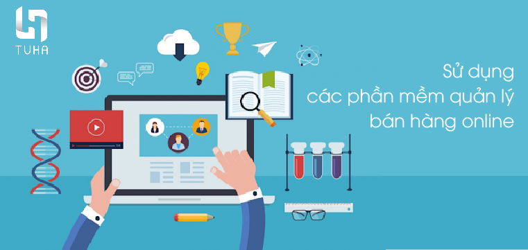 Sử dụng các phần mềm quản lý bán hàng online