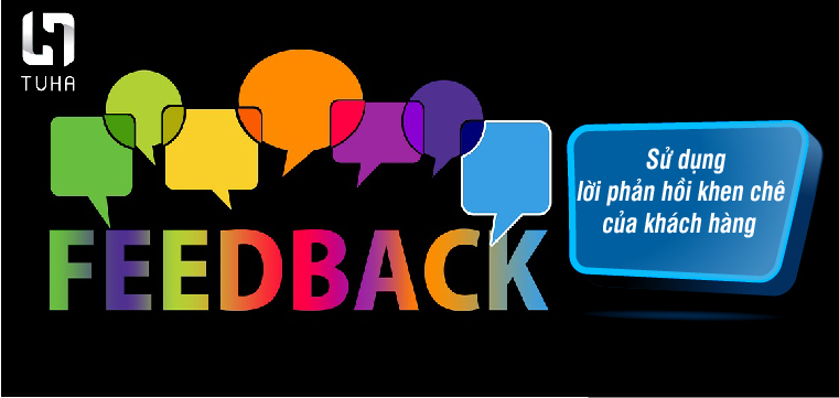 Sử dụng lời phản hồi khen chê của khách hàng