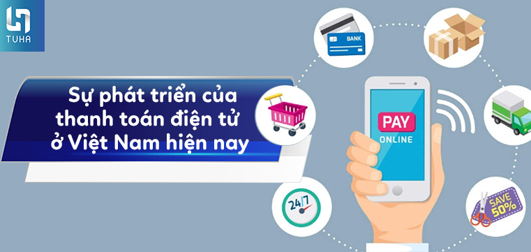 Sự phát triển của thanh toán điện tử ở Việt Nam hiện nay