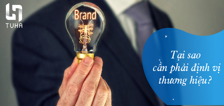 Tại sao cần phải định vị thương hiệu?