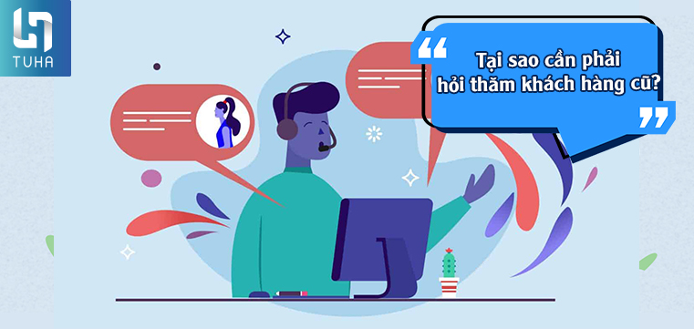 Tại sao cần phải hỏi thăm khách hàng cũ?
