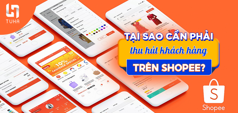 Tại sao cần phải thu hút khách hàng trên Shopee?