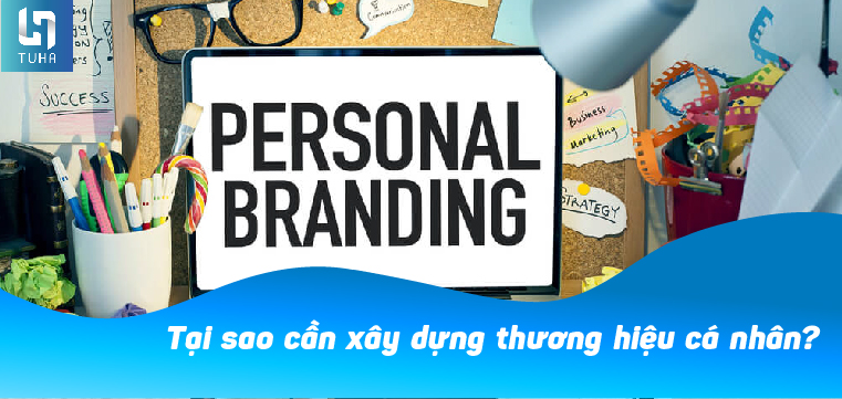 Tại sao cần xây dựng thương hiệu cá nhân?