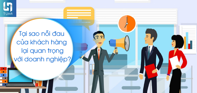 Tại sao nỗi đau của khách hàng lại quan trọng với doanh nghiệp?