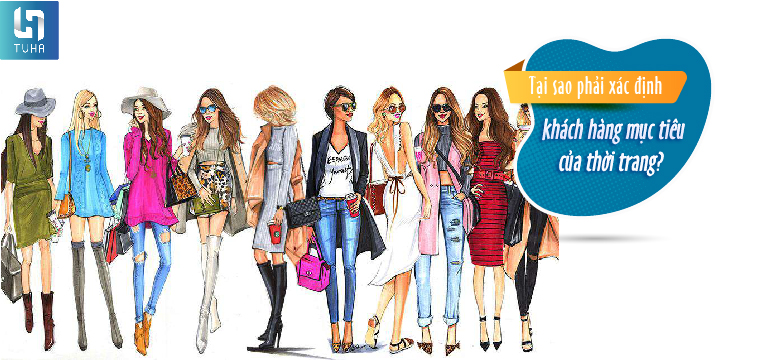 Tại sao phải xác định khách hàng mục tiêu của thời trang?