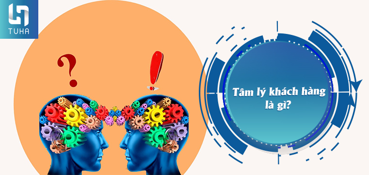 Tâm lý khách hàng là gì?