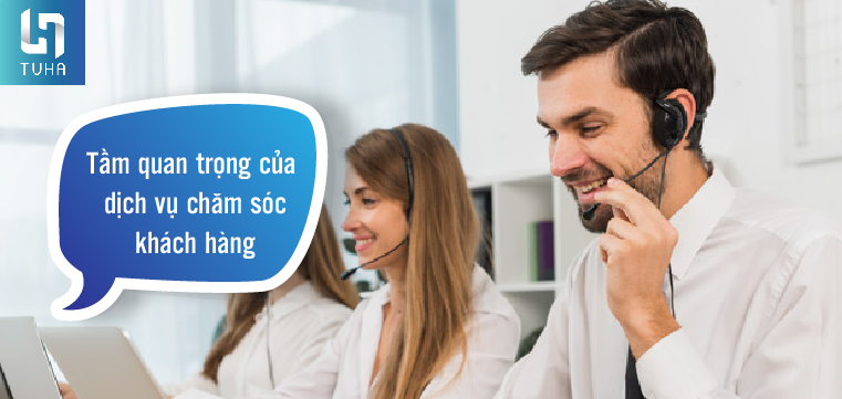 Tầm quan trọng của dịch vụ chăm sóc khách hàng