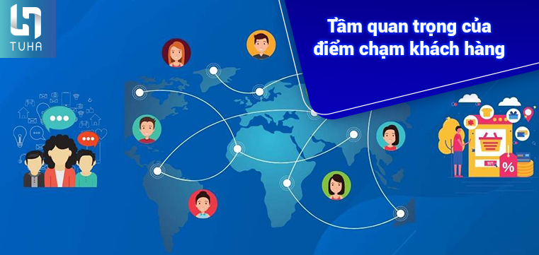 Tầm quan trọng của điểm chạm khách hàng