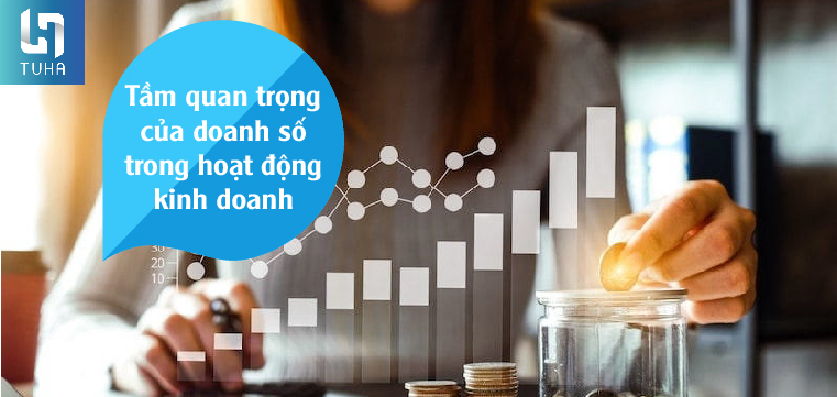 Tầm quan trọng của doanh số trong hoạt động kinh doanh
