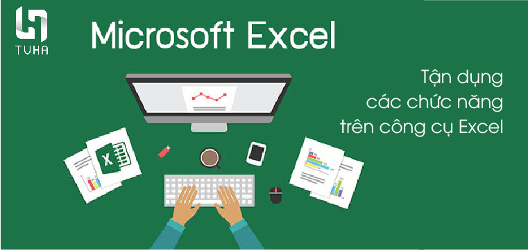 Tận dụng các chức năng trên công cụ Excel