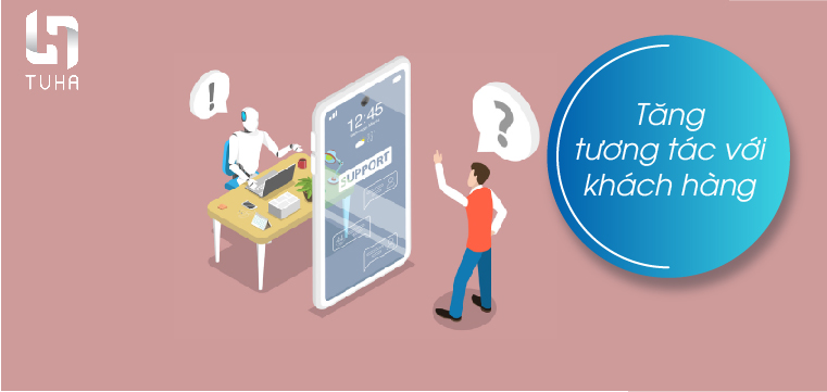 Tăng tương tác với khách hàng