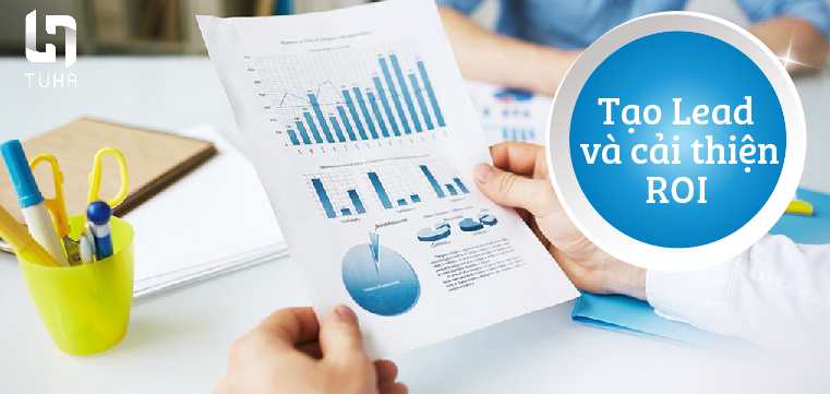 Tạo Lead và cải thiện ROI