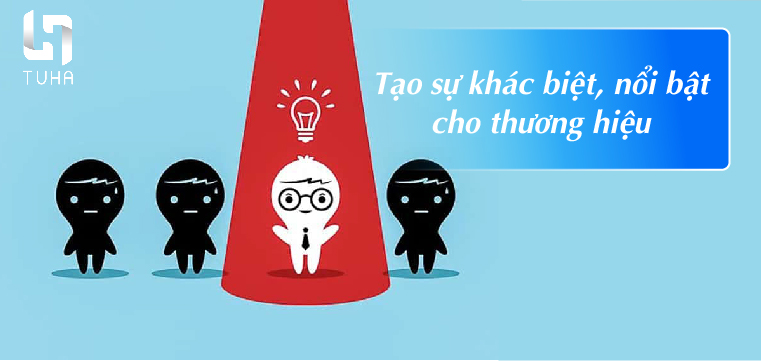 Tạo sự khác biệt, nổi bật cho thương hiệu