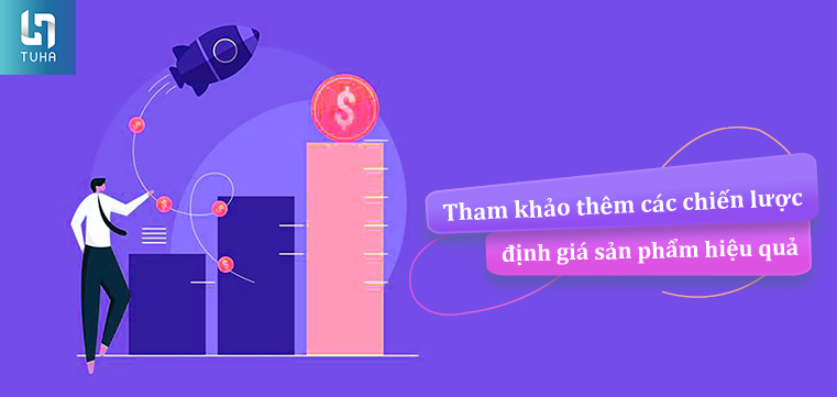 Tham khảo thêm các chiến lược định giá sản phẩm hiệu quả