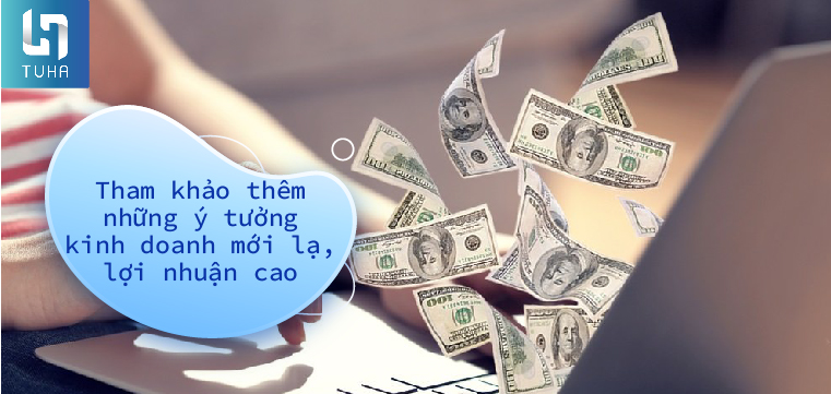 Tham khảo thêm những ý tưởng kinh doanh mới lạ, lợi nhuận cao