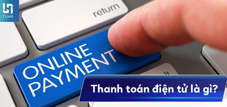 Thanh toán điện tử là gì?