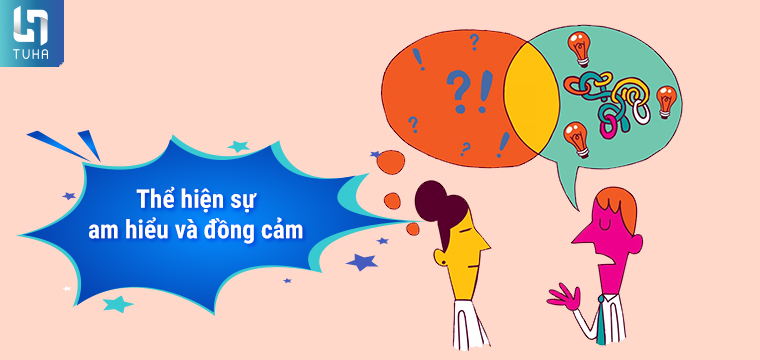 Thể hiện sự am hiểu và đồng cảm