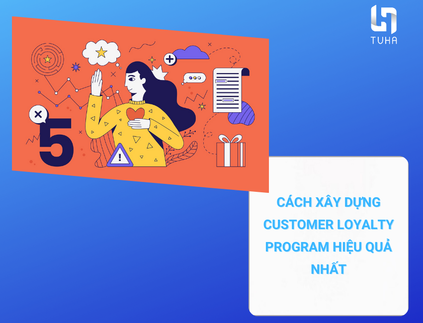 Cách xây dựng Customer Loyalty Program hiệu quả nhất