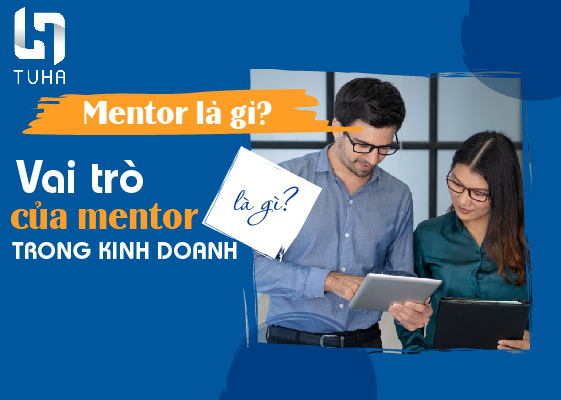 Vai trò của Mentor trong Kinh doanh