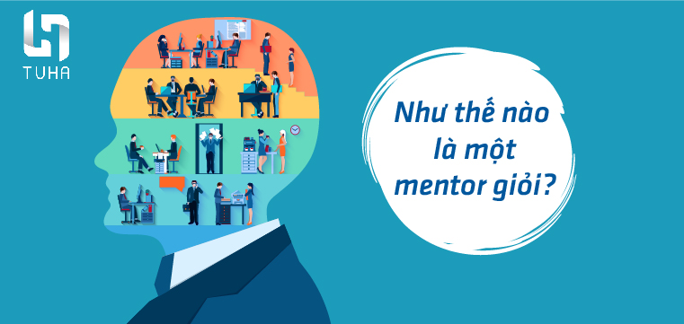 như thế nào là một mentor giỏi