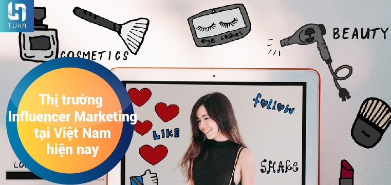 Thị trường Influencer Marketing tại Việt Nam hiện nay