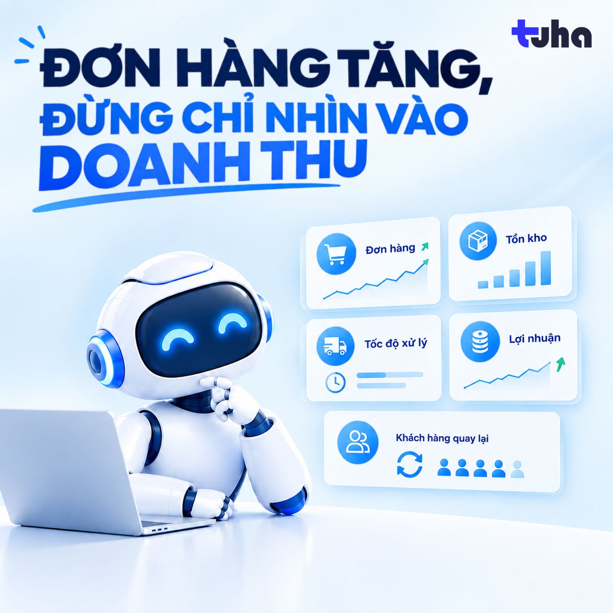 ĐƠN HÀNG TĂNG, ĐỪNG CHỈ NHÌN VÀO DOANH THU