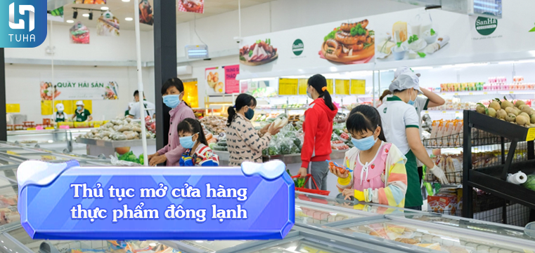 Thủ tục mở cửa hàng thực phẩm đông lạnh