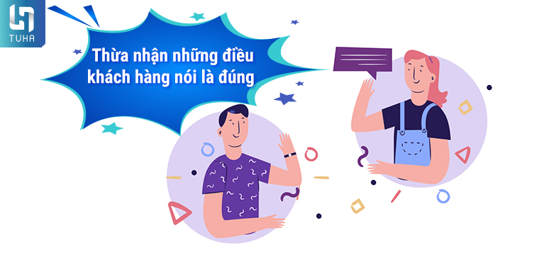 Thừa nhận những điều khách hàng nói là đúng