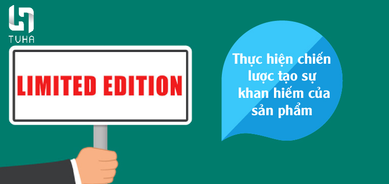 Thực hiện chiến lược tạo sự khan hiếm của sản phẩm