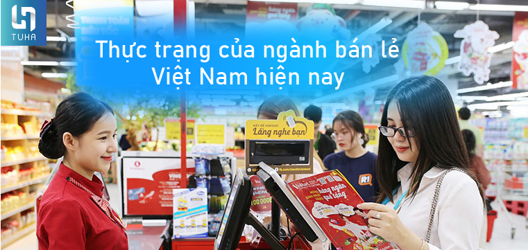 Thực trạng của ngành bán lẻ Việt Nam hiện nay