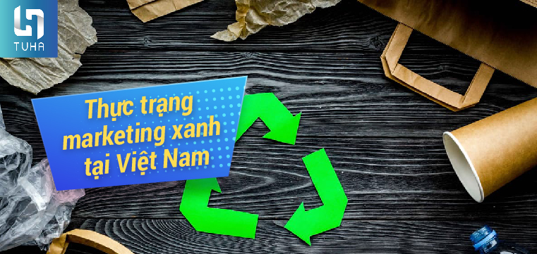 Thực trạng marketing xanh tại Việt Nam