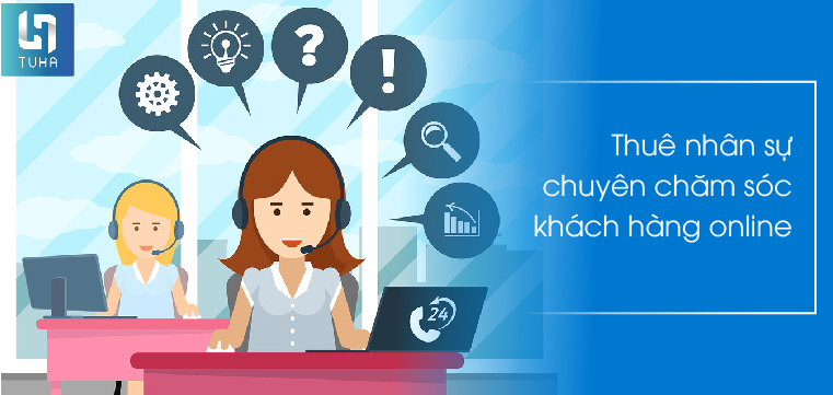 Thuê nhân sự chuyên chăm sóc khách hàng online