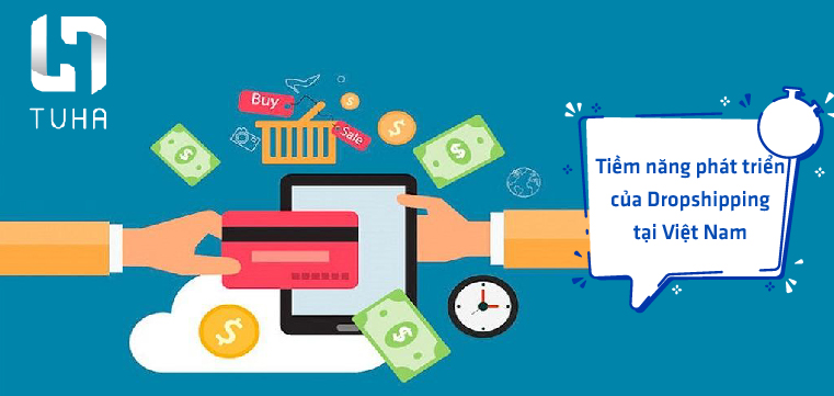 Tiềm năng phát triển của Dropshipping tại Việt Nam